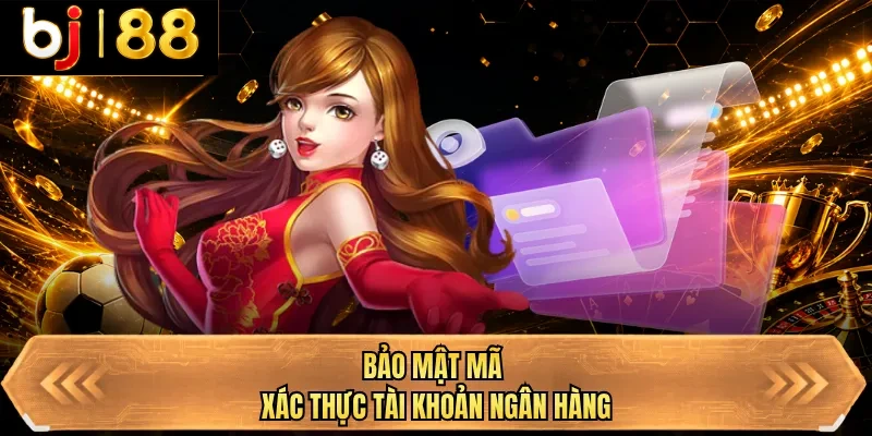 bao mat ma xac thuc tai khoan ngan hang bao mat ma xac thuc tai khoan ngan hang