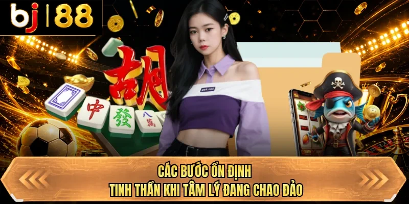 cac buoc on dinh tinh than khi tam ly dang chao dao cac buoc on dinh tinh than khi tam ly dang chao dao
