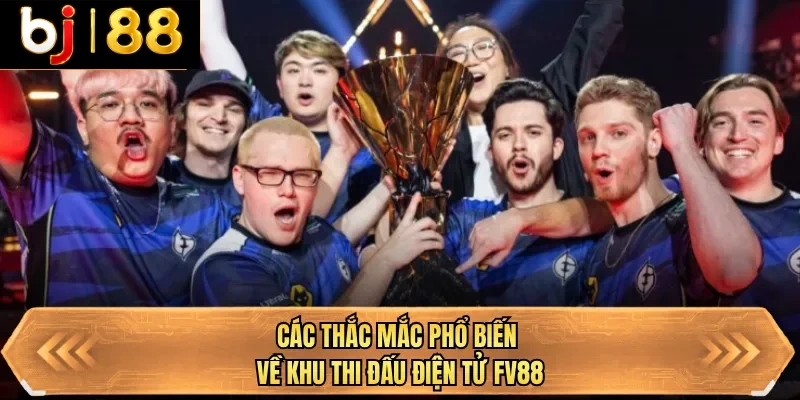 cac thac mac pho bien ve khu thi dau dien tu bj88