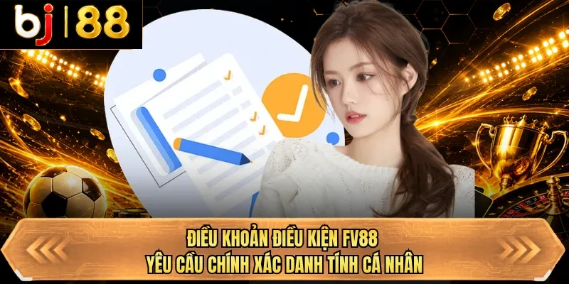 dieu khoan dieu kien bj88 yeu cau chinh xac danh tinh ca nhan dieu khoan dieu kien bj88 yeu cau chinh xac danh tinh ca nhan