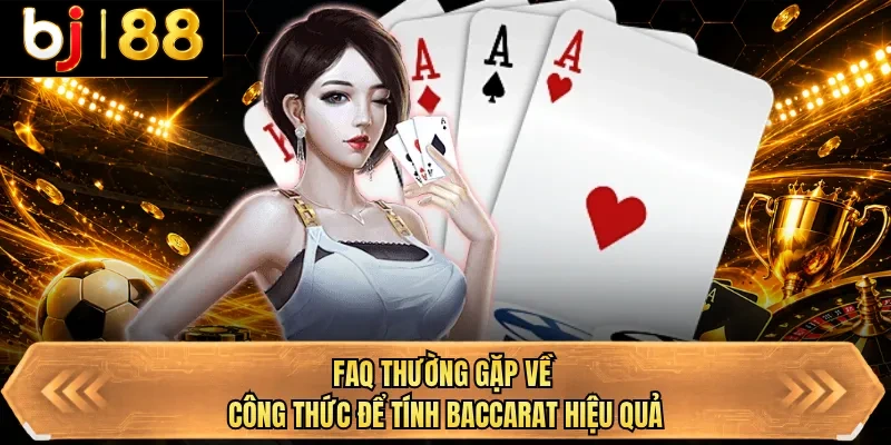 faq thuong gap ve cong thuc de tinh baccarat hieu qua faq thuong gap ve cong thuc de tinh baccarat hieu qua