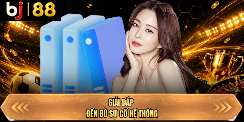 giai dap den bu su co he thong