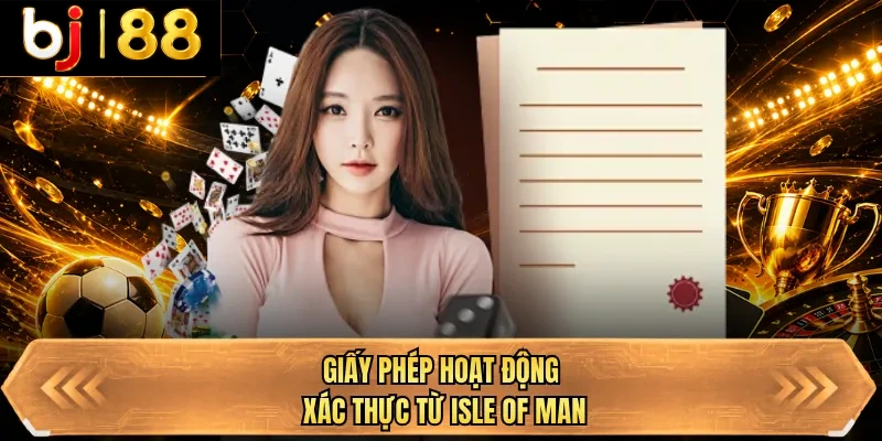 giay phep hoat dong xac thuc tu isle of man