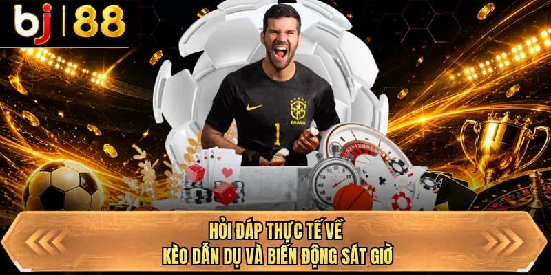 hoi dap thuc te ve keo dan du va bien dong sat gio hoi dap thuc te ve keo dan du va bien dong sat gio