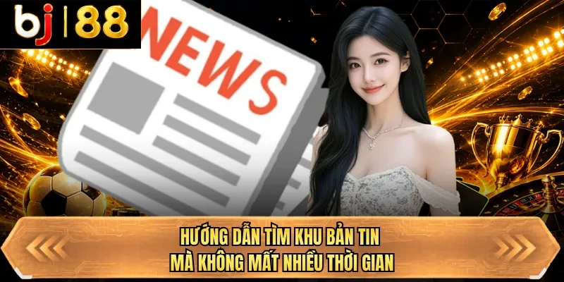 huong dan tim khu ban tin ma khong mat nhieu thoi gian