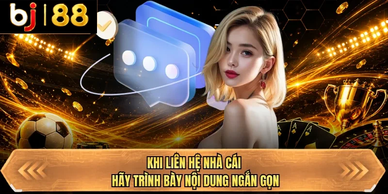 khi lien he nha cai hay trinh bay noi dung ngan gon khi lien he nha cai hay trinh bay noi dung ngan gon