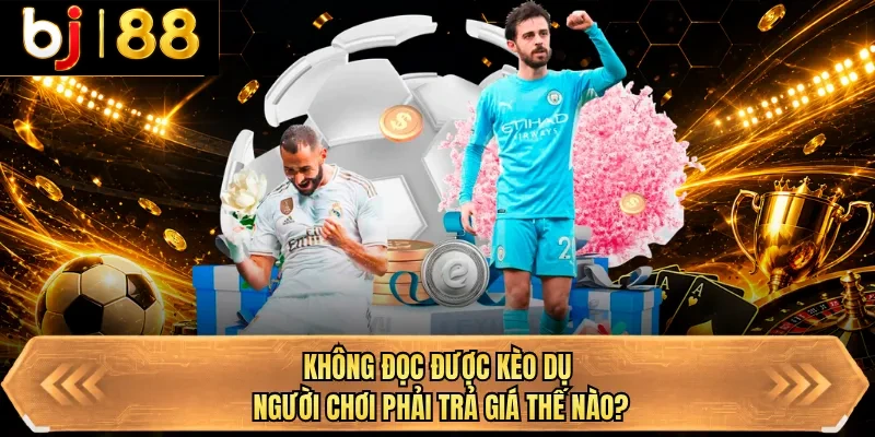 khong doc duoc keo du nguoi choi phai tra gia the nao khong doc duoc keo du nguoi choi phai tra gia the nao