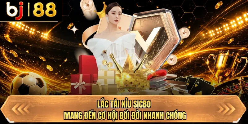 lac tai xiu sicbo mang den co hoi doi doi nhanh chong