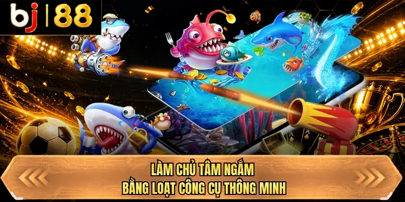 lam chu tam ngam bang loat cong cu thong minh