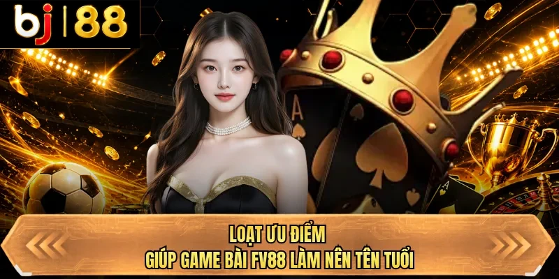 loat uu diem giup game bai bj88 lam nen ten tuoi loat uu diem giup game bai bj88 lam nen ten tuoi