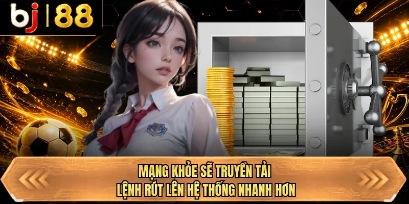 mang khoe se truyen tai lenh rut len he thong nhanh hon
