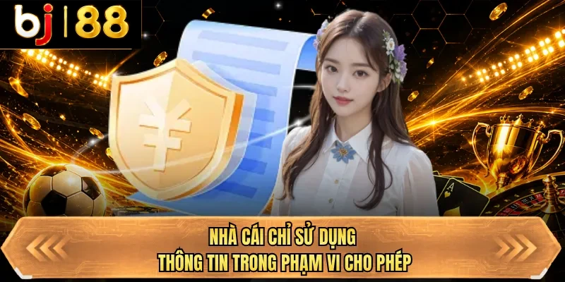 nha cai chi su dung thong tin trong pham vi cho phep