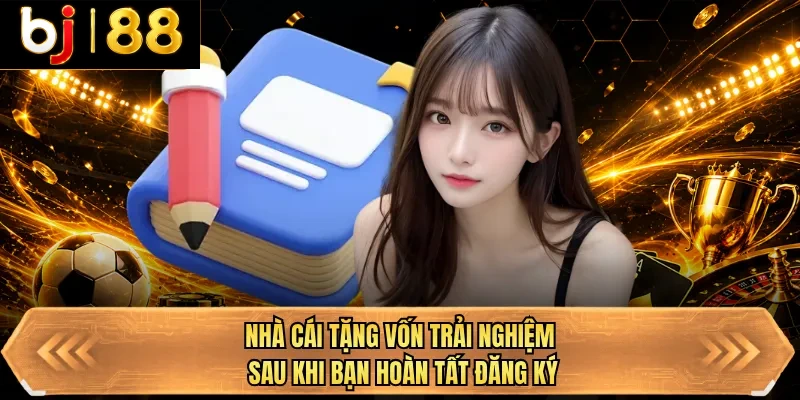 nha cai tang von trai nghiem sau khi ban hoan tat dang ky nha cai tang von trai nghiem sau khi ban hoan tat dang ky