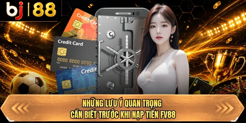 nhung luu y quan trong can biet truoc khi nap tien bj88 nhung luu y quan trong can biet truoc khi nap tien bj88
