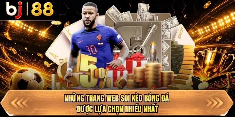 nhung trang web soi keo bong da duoc lua chon nhieu nhat