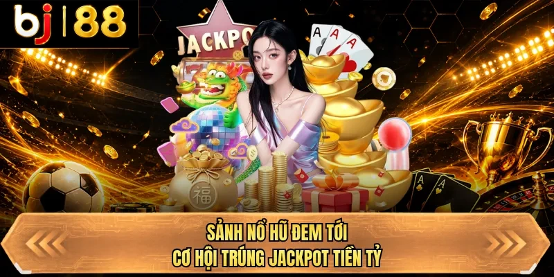 sanh no hu dem toi co hoi trung jackpot tien ty sanh no hu dem toi co hoi trung jackpot tien ty