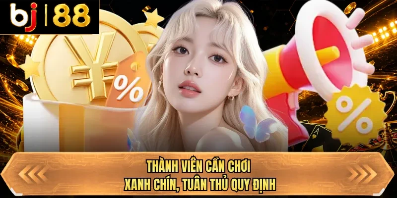 thanh vien can choi xanh chin tuan thu quy dinh