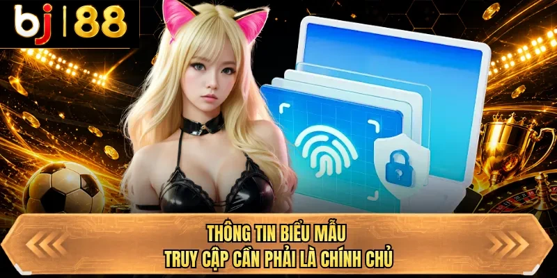 thong tin bieu mau truy cap can phai la chinh chu