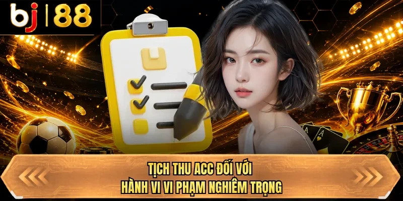 tich thu acc doi voi hanh vi vi pham nghiem trong
