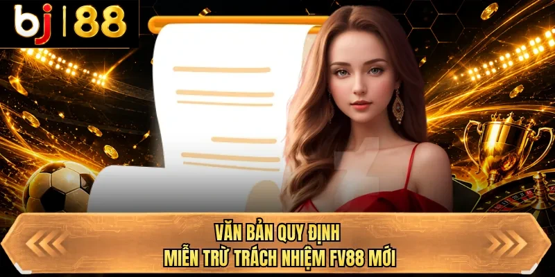 van ban quy dinh mien tru trach nhiem bj88 moi
